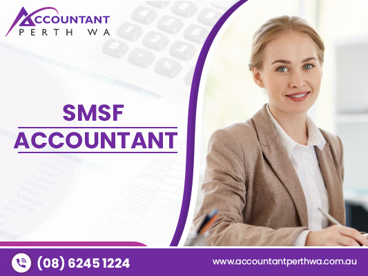 Get The Best Result In SMSF Accountant With Tax Accountant Perth WA