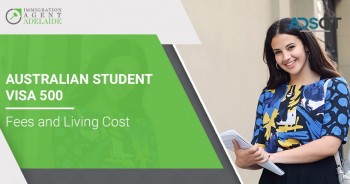 Australian Student Visa 500 – Fees and Living Cost