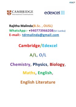 Cambridge/Edexcel O/L, A/L Chemistry,  Physics, Biology,  Maths, English 