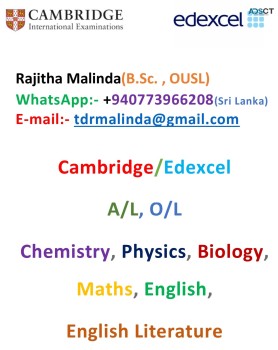 Cambridge/ Edexcel O/L, A/L Chemistry, Physics, Biology, Maths, English, English Literature