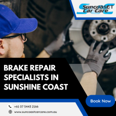 Suncoast Car Care: Best Brake Repair Specialists Sunshine Coast 