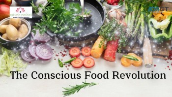 The Conscious Food Revolution: A Paradigm Shift in Eating Habits